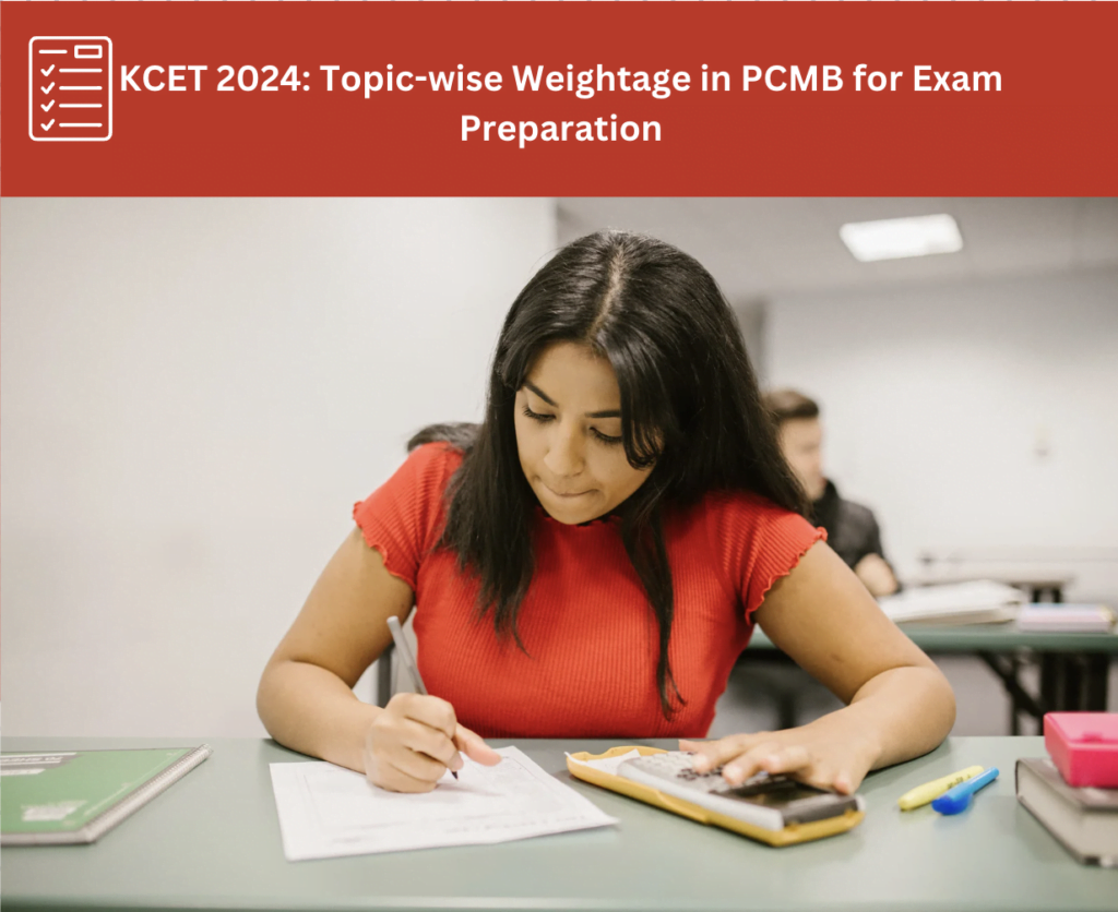KCET 2024 Topic wise Weightage in PCMB for Exam Preparation