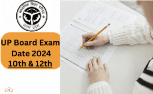 UP Board Exam Date 2024 10th &12th Time Table Out