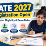 GATE 2027 Registration Open: Last Date, Eligibility & Exam Dates
