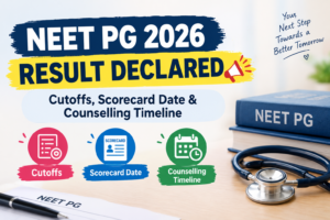 NEET PG 2026 Result Declared: Cutoffs, Scorecard Date & Counselling Timeline